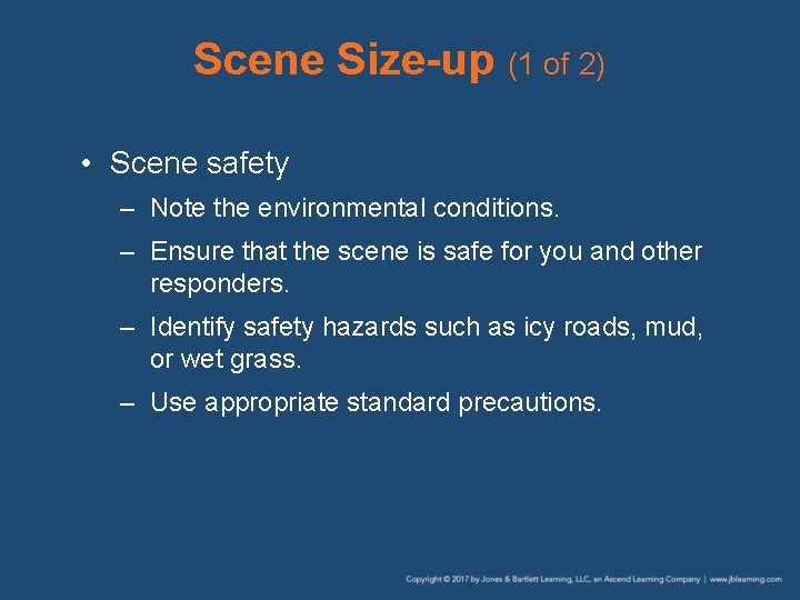Scene Size-up (1 of 2) • Scene safety – Note the environmental conditions. – Scene Size-up (1 of 2) • Scene safety – Note the environmental conditions. –