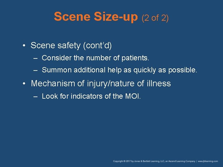 Scene Size-up (2 of 2) • Scene safety (cont’d) – Consider the number of