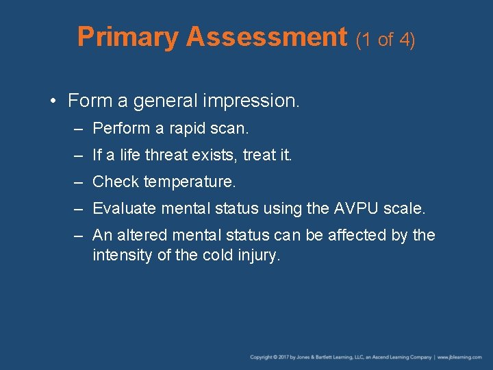 Primary Assessment (1 of 4) • Form a general impression. – Perform a rapid