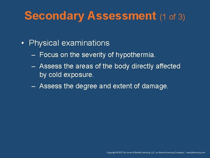 Secondary Assessment (1 of 3) • Physical examinations – Focus on the severity of Secondary Assessment (1 of 3) • Physical examinations – Focus on the severity of