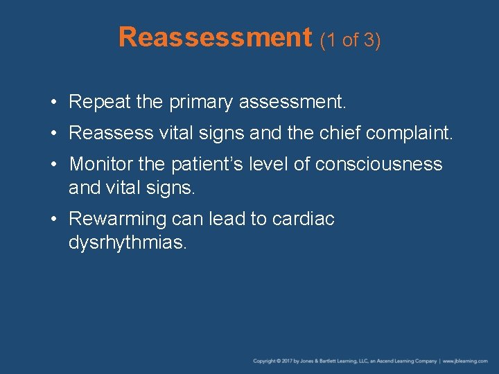 Reassessment (1 of 3) • Repeat the primary assessment. • Reassess vital signs and