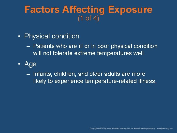 Factors Affecting Exposure (1 of 4) • Physical condition – Patients who are ill