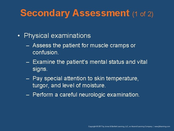 Secondary Assessment (1 of 2) • Physical examinations – Assess the patient for muscle