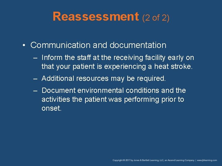 Reassessment (2 of 2) • Communication and documentation – Inform the staff at the