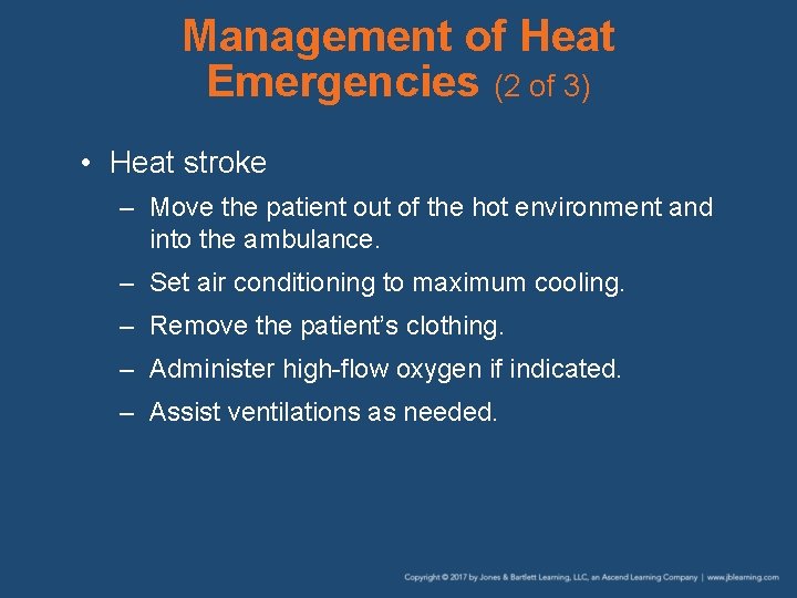 Management of Heat Emergencies (2 of 3) • Heat stroke – Move the patient Management of Heat Emergencies (2 of 3) • Heat stroke – Move the patient