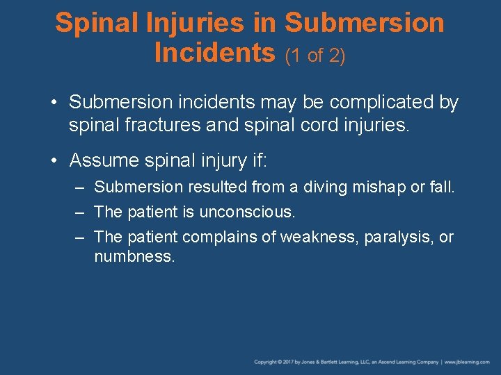 Spinal Injuries in Submersion Incidents (1 of 2) • Submersion incidents may be complicated