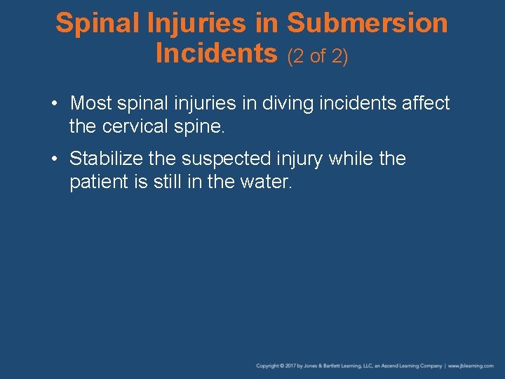 Spinal Injuries in Submersion Incidents (2 of 2) • Most spinal injuries in diving