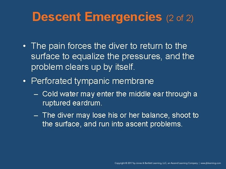 Descent Emergencies (2 of 2) • The pain forces the diver to return to