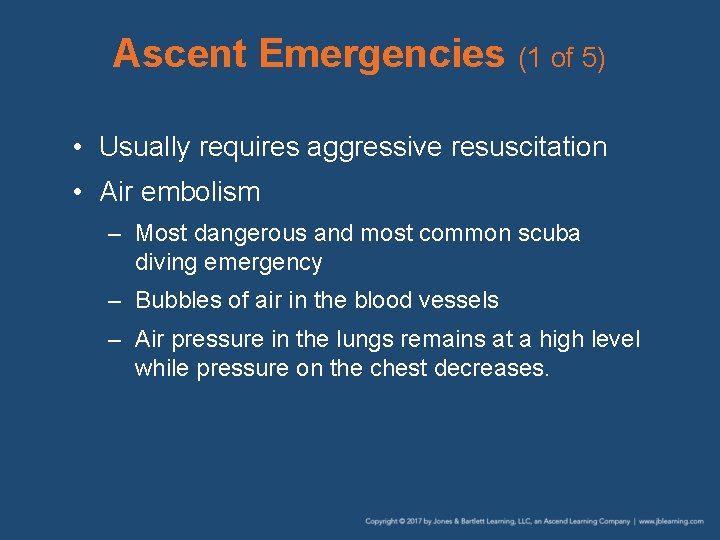 Ascent Emergencies (1 of 5) • Usually requires aggressive resuscitation • Air embolism – Ascent Emergencies (1 of 5) • Usually requires aggressive resuscitation • Air embolism –