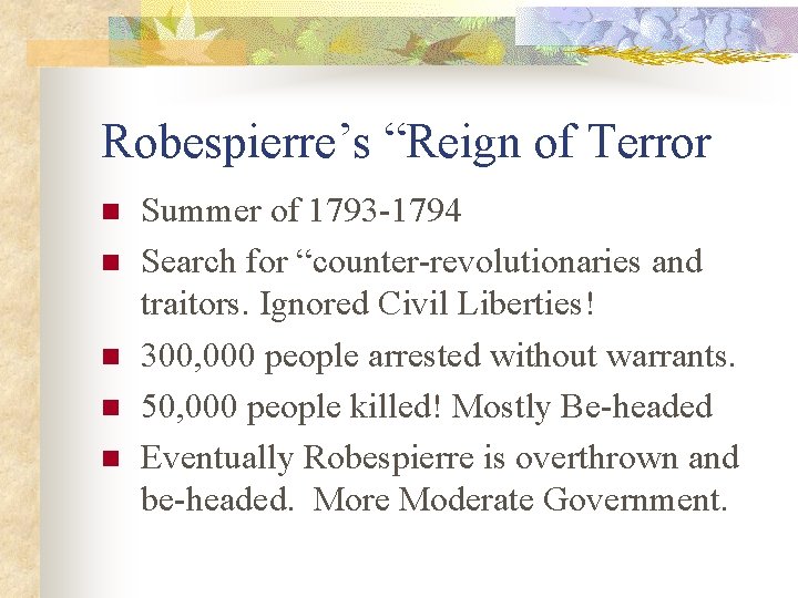 Robespierre’s “Reign of Terror n n n Summer of 1793 -1794 Search for “counter-revolutionaries