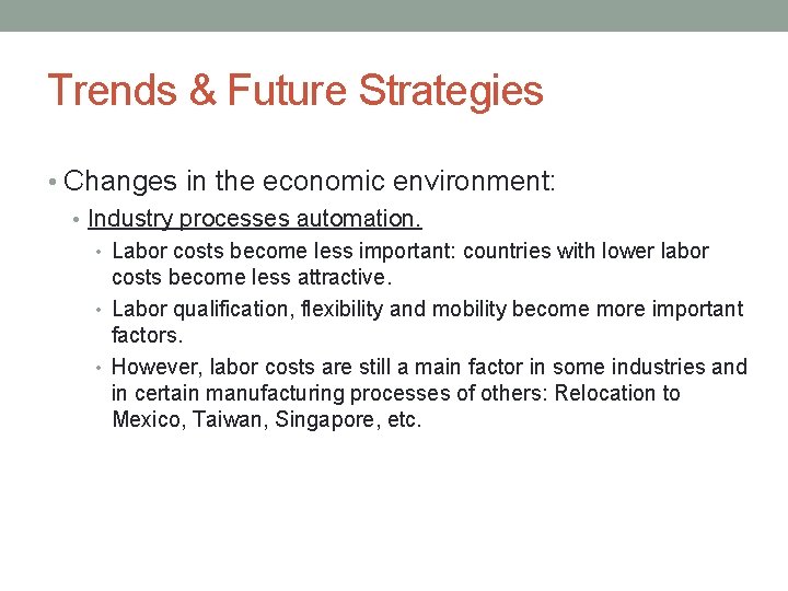 Trends & Future Strategies • Changes in the economic environment: • Industry processes automation.