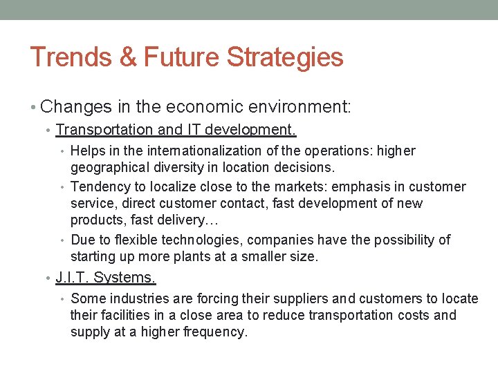 Trends & Future Strategies • Changes in the economic environment: • Transportation and IT