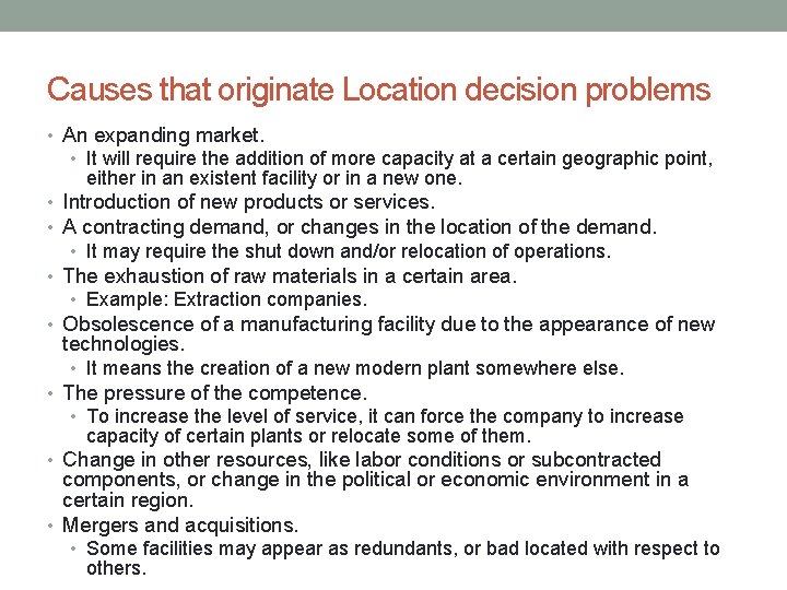 Causes that originate Location decision problems • An expanding market. • It will require