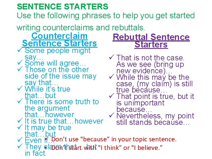 SENTENCE STARTERS Use the following phrases to help you get started writing counterclaims and