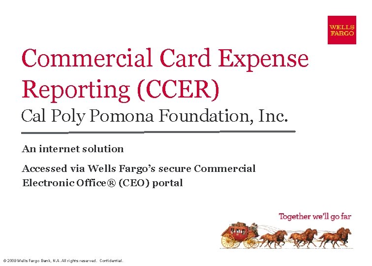 Commercial Card Expense Reporting (CCER) Cal Poly Pomona Foundation, Inc. An internet solution Accessed