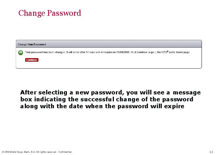 Change Password After selecting a new password, you will see a message box indicating