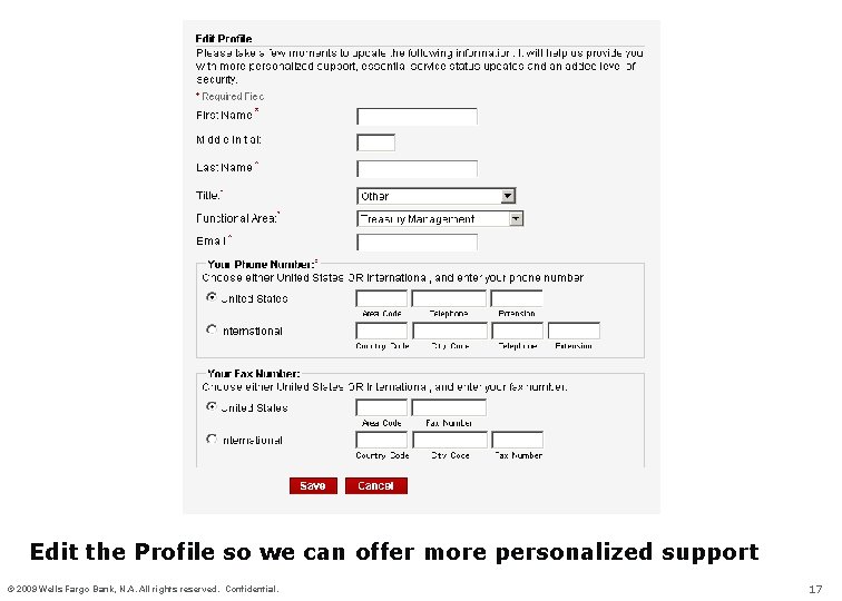 Edit the Profile so we can offer more personalized support © 2009 Wells Fargo