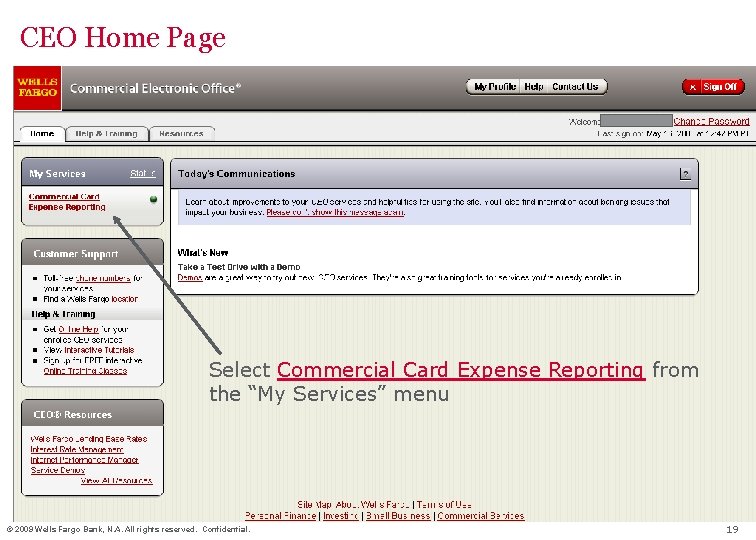 CEO Home Page Select Commercial Card Expense Reporting from the “My Services” menu ©