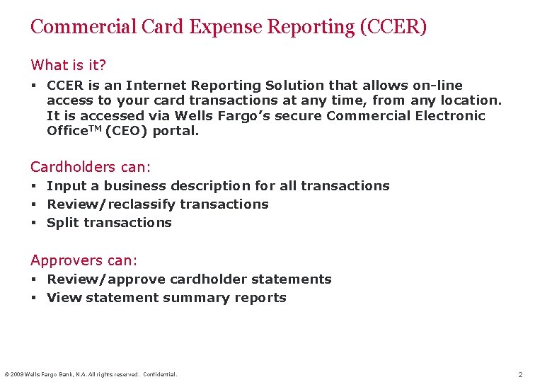 Commercial Card Expense Reporting (CCER) What is it? § CCER is an Internet Reporting