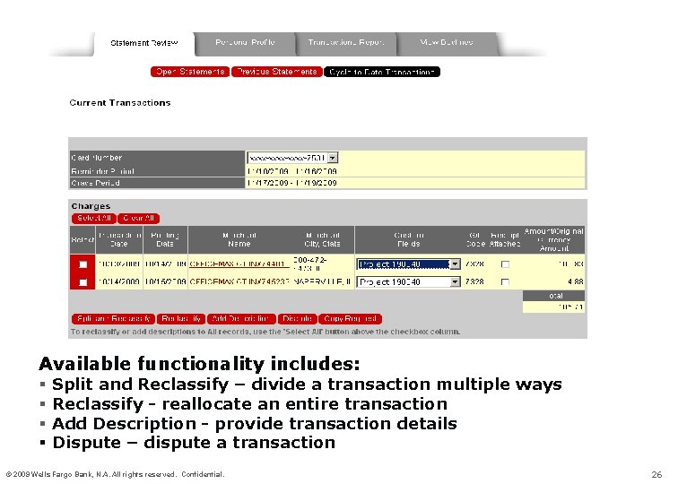 Available functionality includes: § § Split and Reclassify – divide a transaction multiple ways