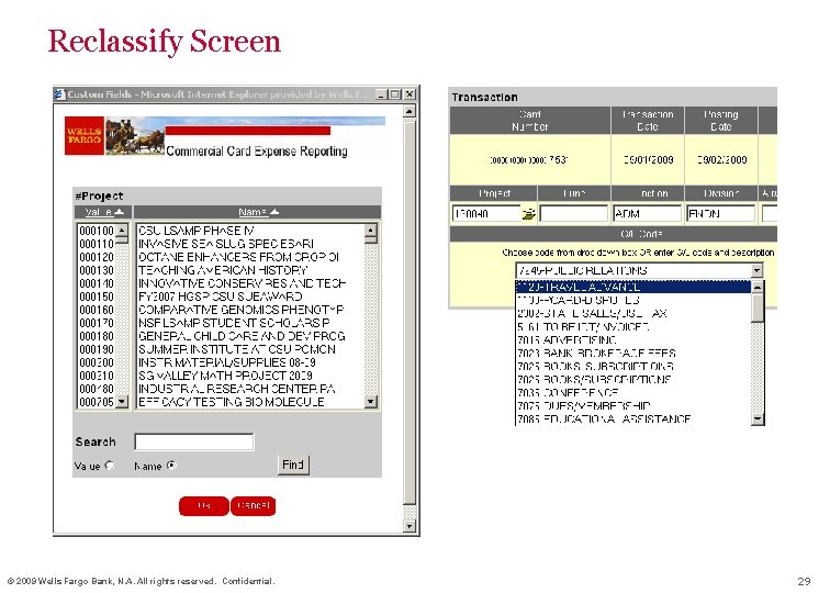 Reclassify Screen © 2009 Wells Fargo Bank, N. A. All rights reserved. Confidential. 29