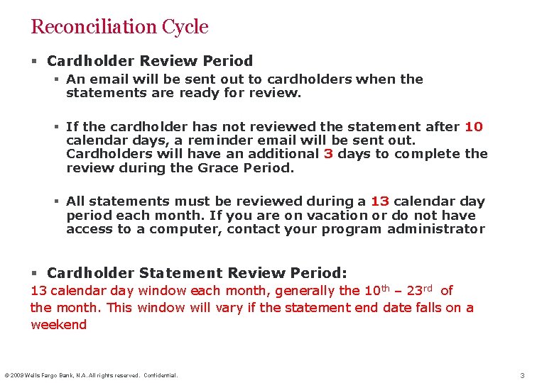 Reconciliation Cycle § Cardholder Review Period § An email will be sent out to