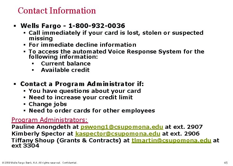 Contact Information § Wells Fargo - 1 -800 -932 -0036 § Call immediately if