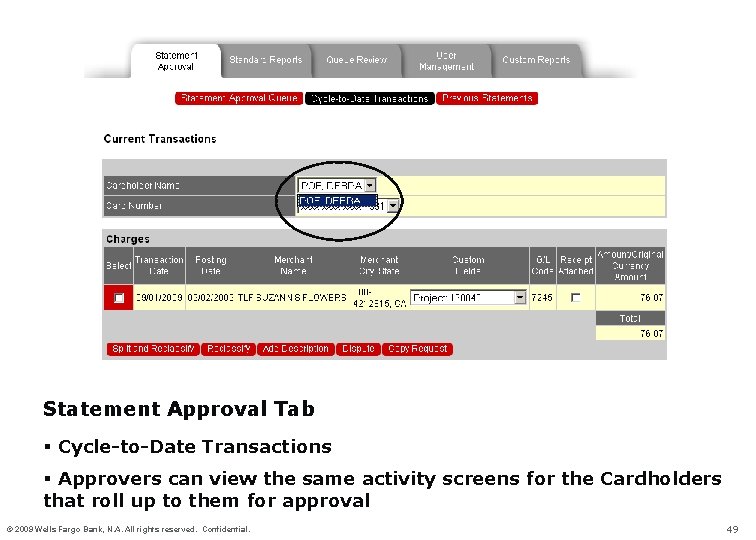 Statement Approval Tab § Cycle-to-Date Transactions § Approvers can view the same activity screens