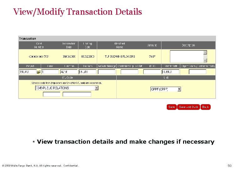 View/Modify Transaction Details § View transaction details and make changes if necessary © 2009
