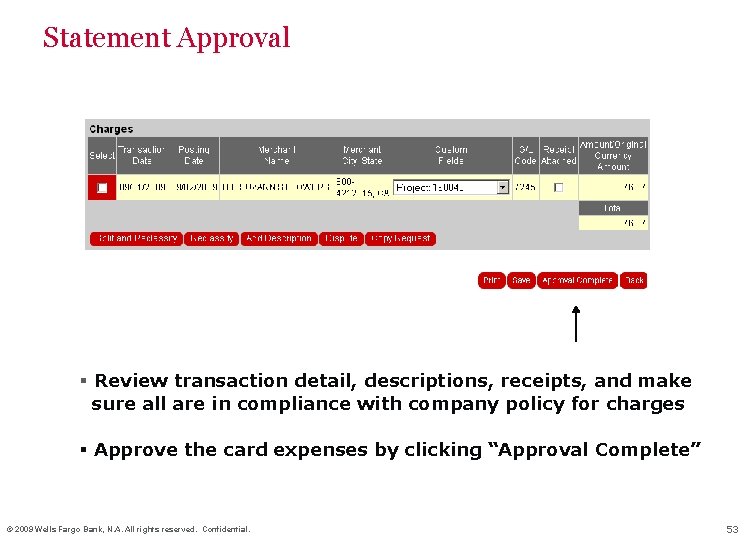 Statement Approval § Review transaction detail, descriptions, receipts, and make sure all are in