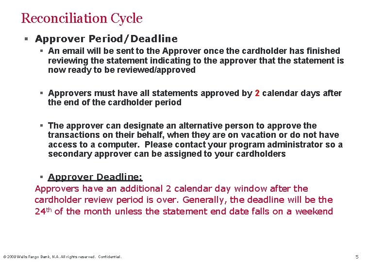 Reconciliation Cycle § Approver Period/Deadline § An email will be sent to the Approver