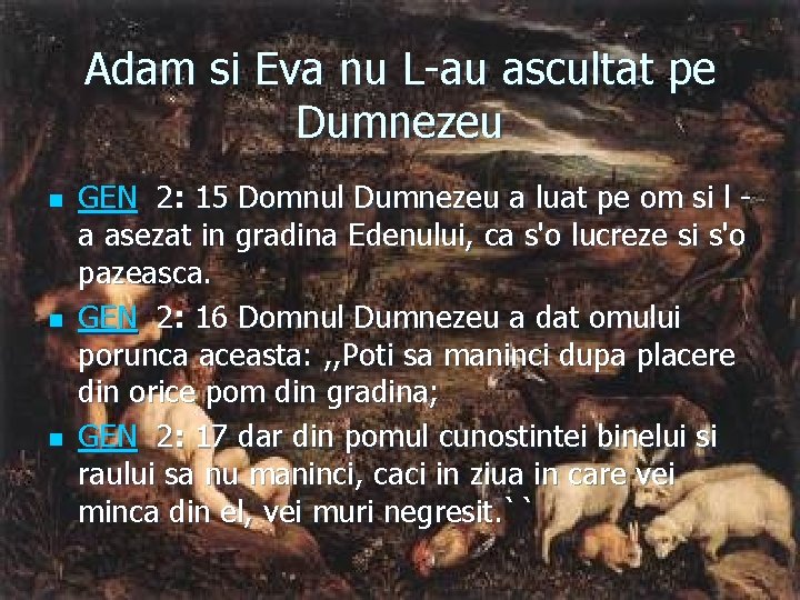 Adam si Eva nu L-au ascultat pe Dumnezeu n n n GEN 2: 15