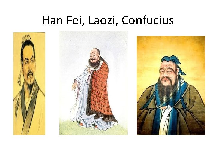 Han Fei, Laozi, Confucius 