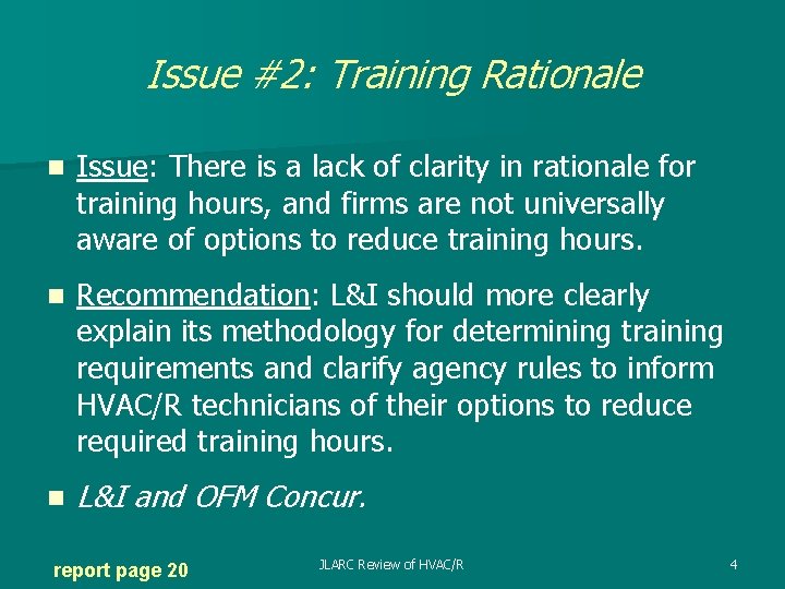 Issue #2: Training Rationale n Issue: There is a lack of clarity in rationale