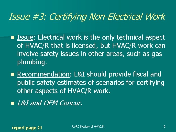 Issue #3: Certifying Non-Electrical Work n Issue: Electrical work is the only technical aspect