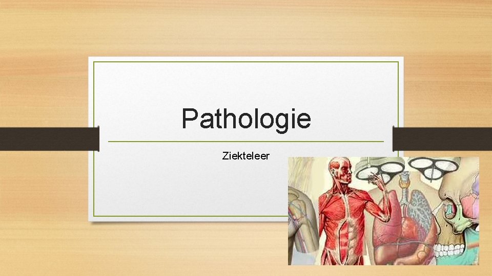 Pathologie Ziekteleer 