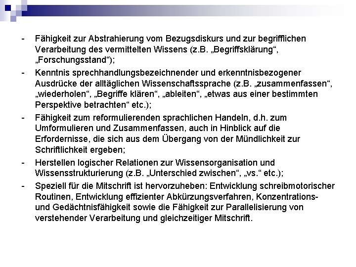 - - Fähigkeit zur Abstrahierung vom Bezugsdiskurs und zur begrifflichen Verarbeitung des vermittelten Wissens