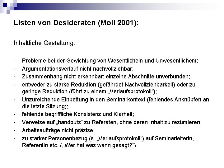 Listen von Desideraten (Moll 2001): Inhaltliche Gestaltung: - Probleme bei der Gewichtung von Wesentlichem