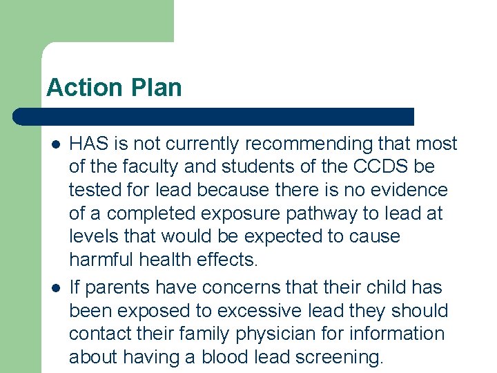 Action Plan l l HAS is not currently recommending that most of the faculty