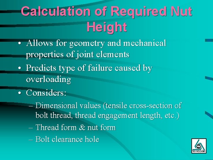 Calculation of Required Nut Height • Allows for geometry and mechanical properties of joint