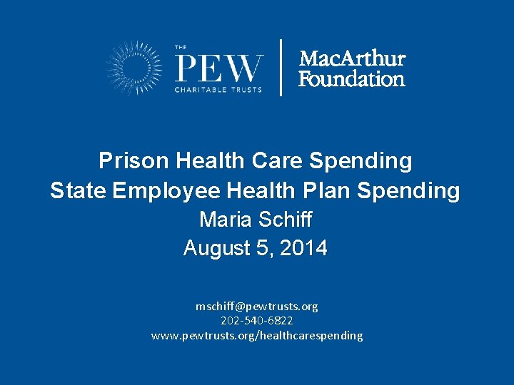 Prison Health Care Spending State Employee Health Plan Spending Maria Schiff August 5, 2014