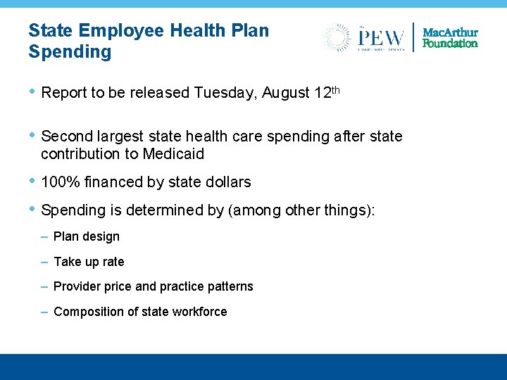 State Employee Health Plan Spending • Report to be released Tuesday, August 12 th