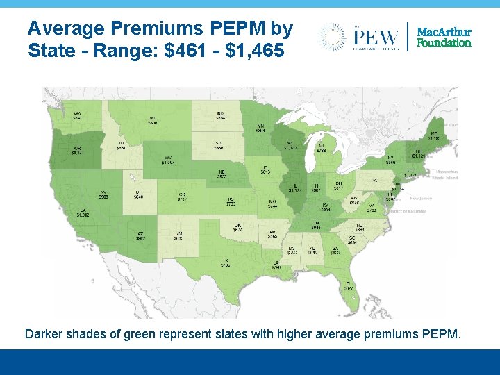 Average Premiums PEPM by State - Range: $461 - $1, 465 Darker shades of