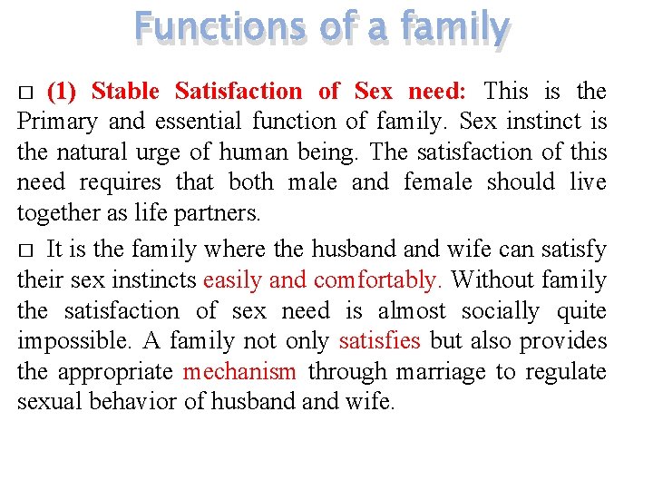 Functions of a family (1) Stable Satisfaction of Sex need: This is the Primary