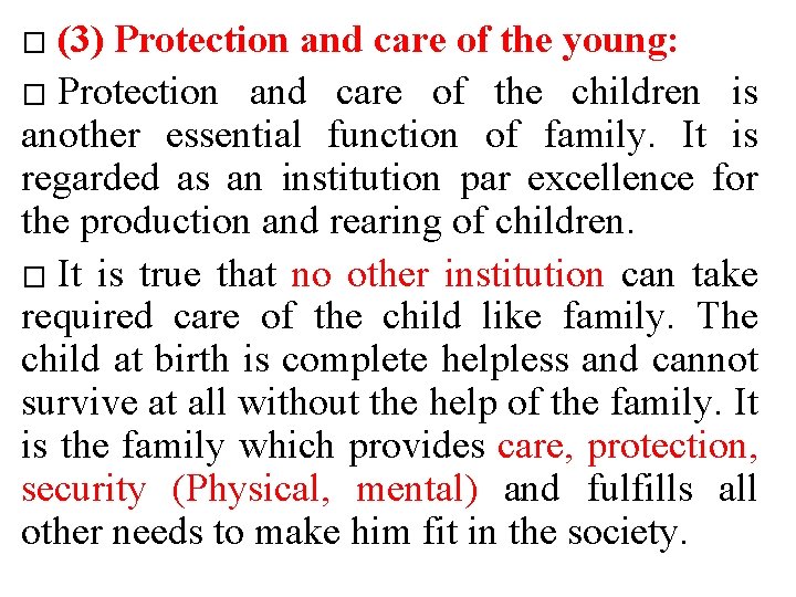 (3) Protection and care of the young: � Protection and care of the children