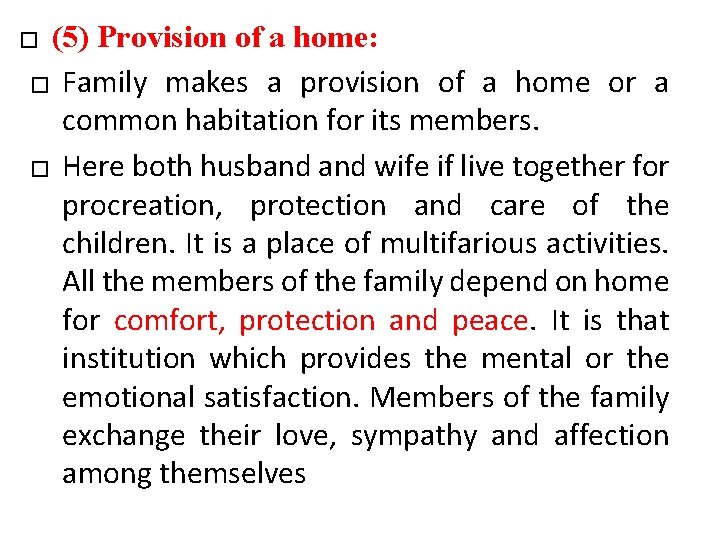 (5) Provision of a home: � Family makes a provision of a home or