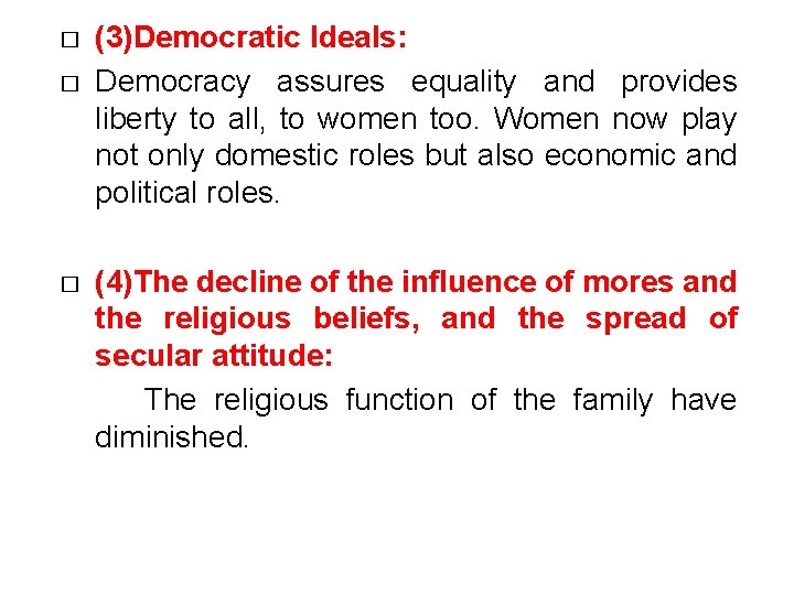 � � � (3)Democratic Ideals: Democracy assures equality and provides liberty to all, to