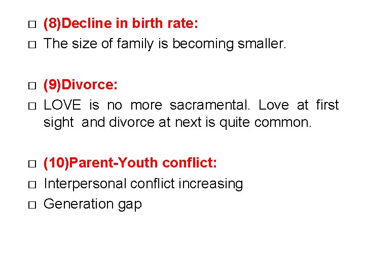� � � � (8)Decline in birth rate: The size of family is becoming