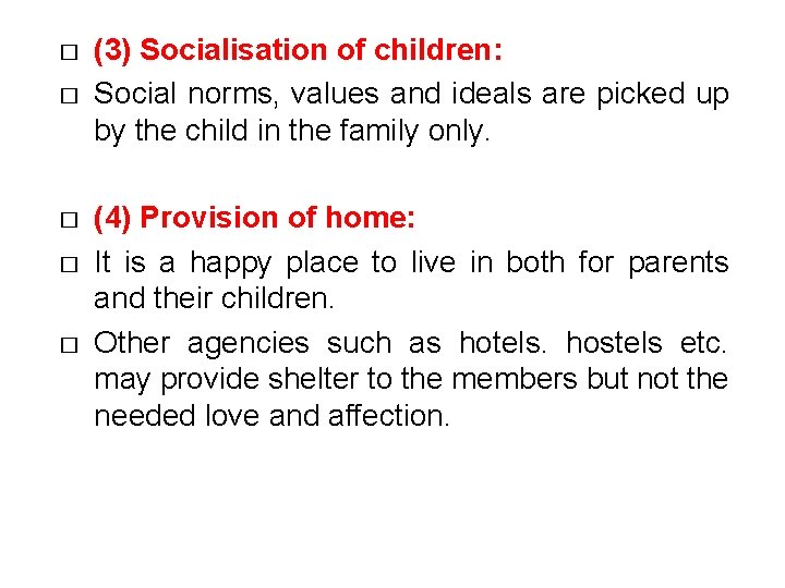 � � � (3) Socialisation of children: Social norms, values and ideals are picked