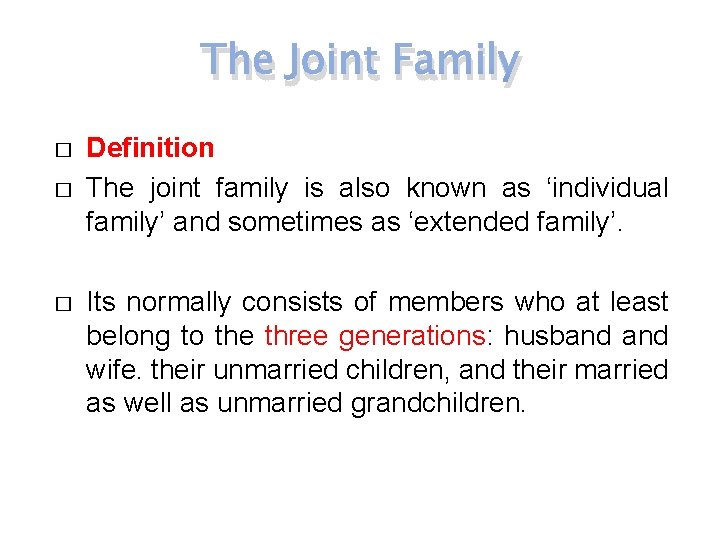 The Joint Family � � � Definition The joint family is also known as